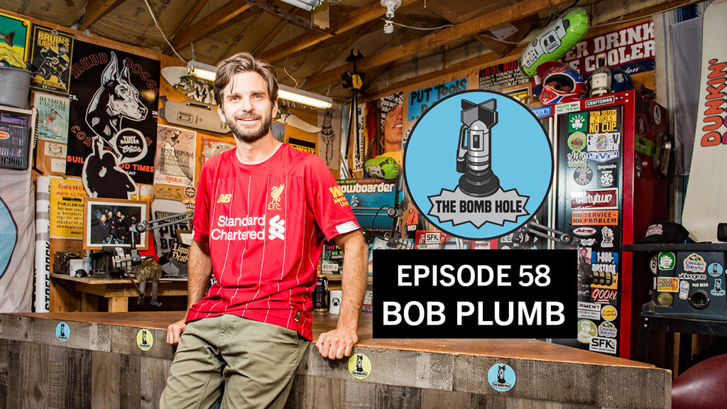 Bob Plumb | The Bomb Hole Episode 58