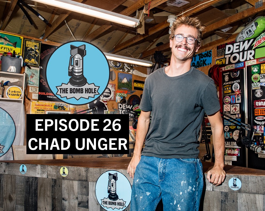 Chad Unger | The Bomb Hole Episode 26