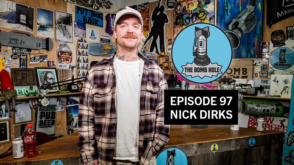 Nick Dirks | The Bomb Hole Episode 97