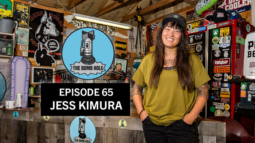 Jess Kimura | The Bomb Hole Episode 65