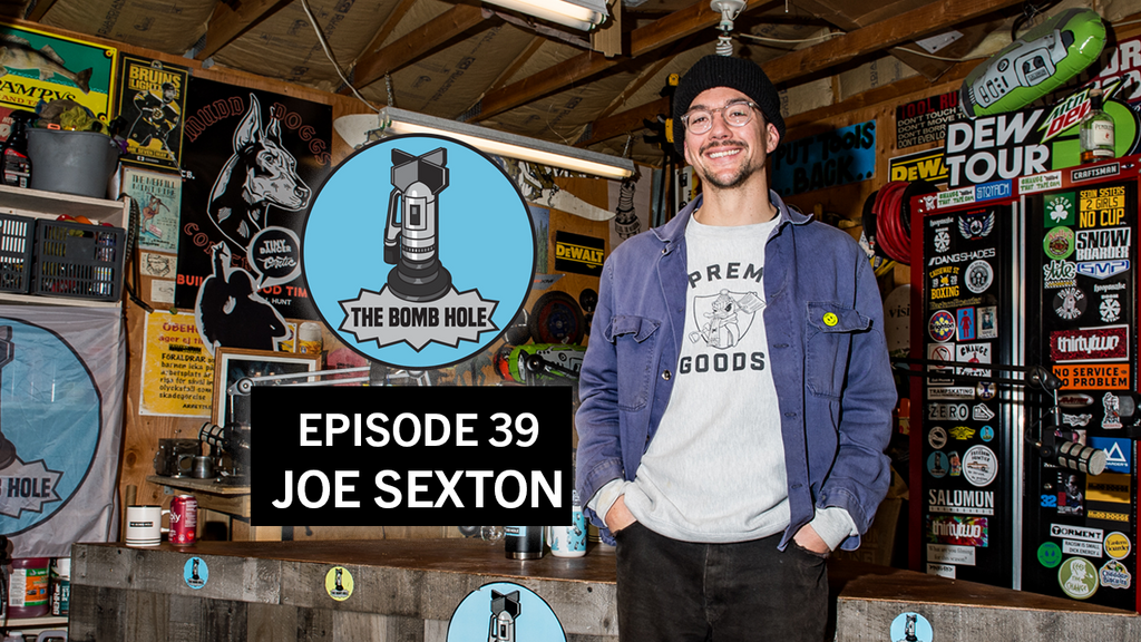 Joe Sexton | The Bomb Hole Episode 39