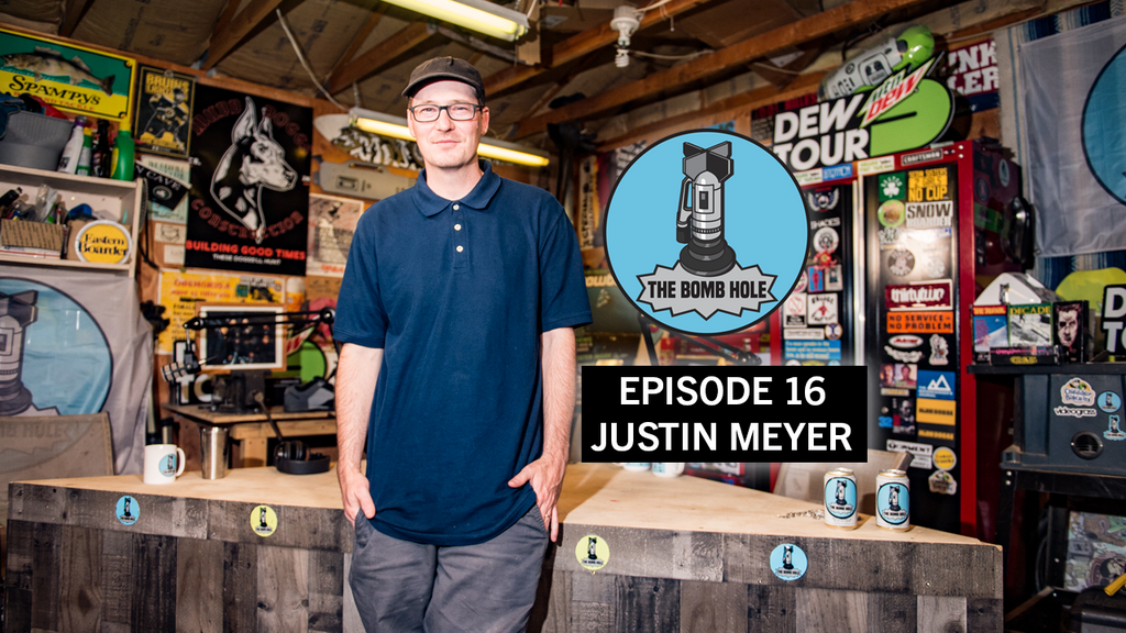 Justin Meyer | The Bomb Hole Episode 16