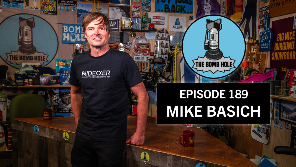 Mike Basich | The Bomb Hole Episode 189