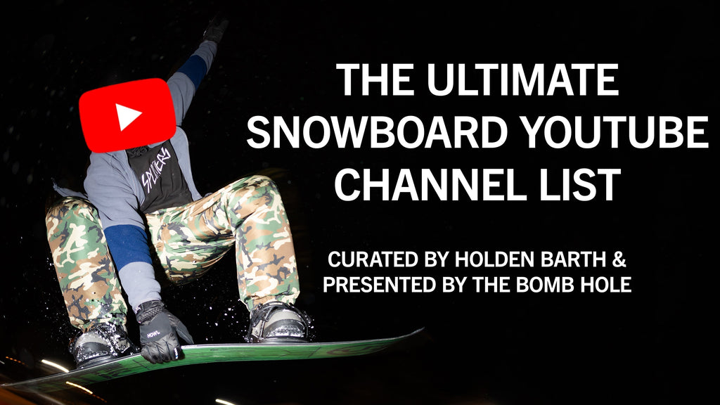 The Ultimate Snowboard YouTube Channel List