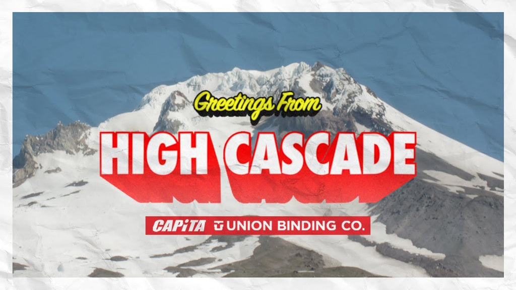 Greetings From High Cascade | CAPiTA x Union Binding Co.