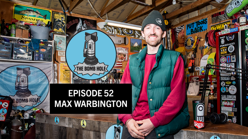 Max Warbington | The Bomb Hole Episode 52